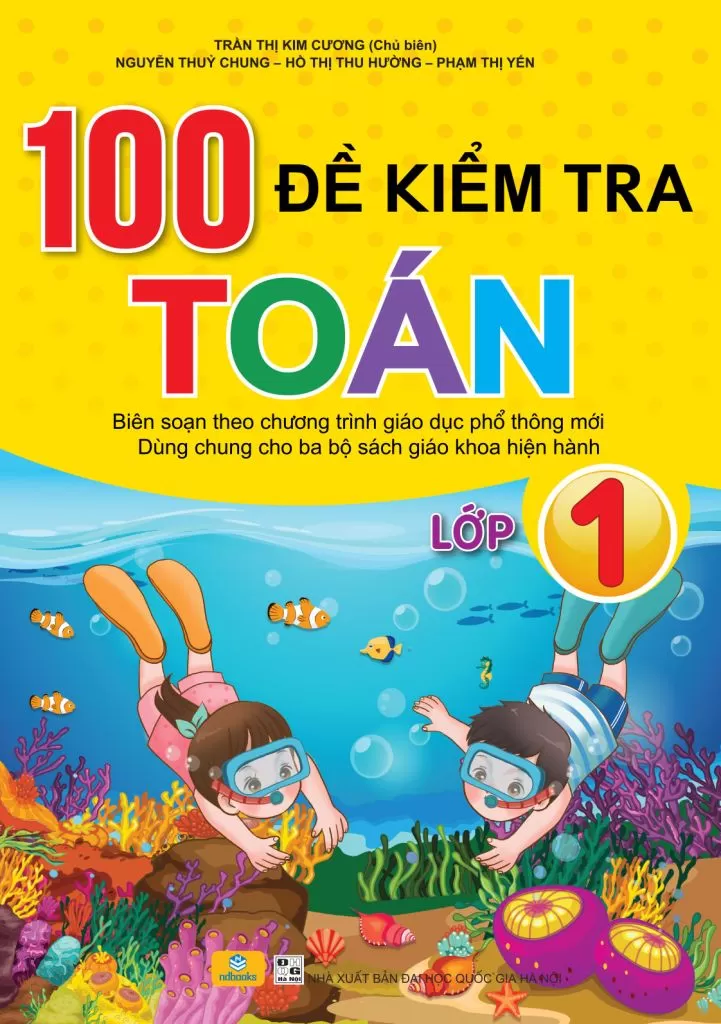 100 ĐỀ KIỂM TRA TOÁN LỚP 1 (Dùng chung cho các bộ SGK hiện hành)